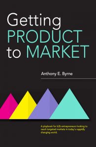 Getting Product to Market - Anthony E Byrne
